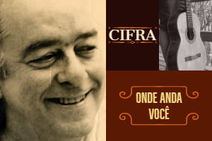 ONDE ANDA VOCÊ - CIFRA