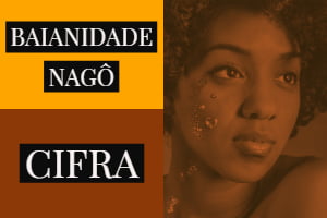 BAIANIDADE NAGO CIFRA