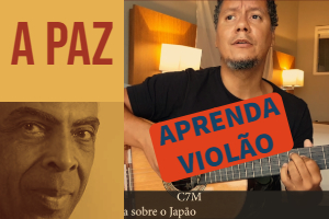 a paz, gilberto gil, joão donato, rodrigo vianna, violão online, curso de violão